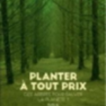 Projection du film PLANTER À TOUT PRIX