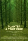 Projection du film PLANTER À TOUT PRIX